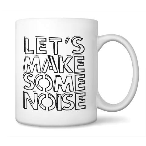 Lets Make Some Noise